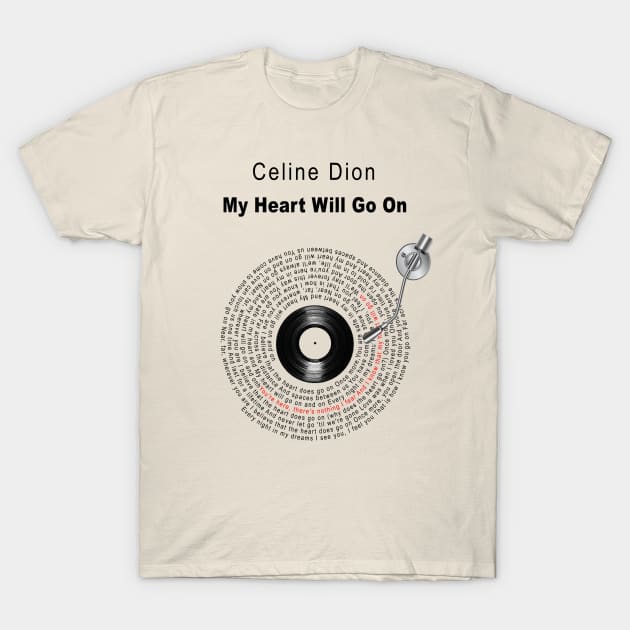 MY HEART WILL GO ON LYRICS ILLUSTRATION T-Shirt by Vansa Design